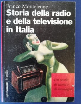 storia della radio e della televisione in italia un secolo di suoni e di immagin