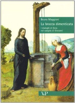 brocca dimenticata i dialoghi di ges nel vangelo di giovanni