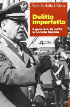 delitto imperfetto il generale la mafia la societ italiana