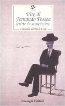 vite di fernando pessoa scritte da s medesimo