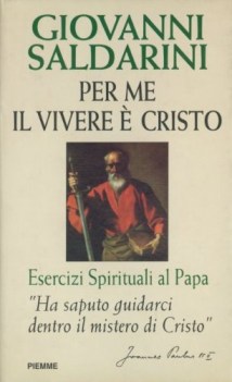 per me il vivere  cristo esercizi spirituali al papa