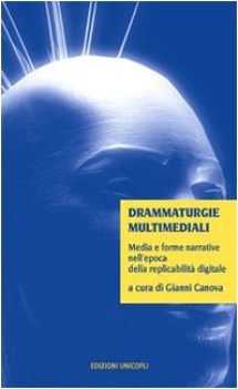 drammaturgie multimediali media e forme narrative