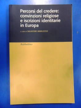 Percorsi del credere. Convinzioni religiose e iscrizioni identitarie in Europa