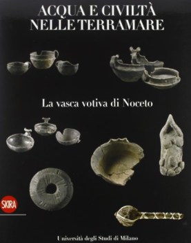 vasca di noceto acque e civilt nelle terramare