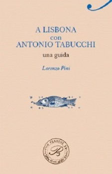 a lisbona con antonio tabucchi una guida