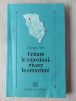 Evitare le emozioni, vivere le emozioni