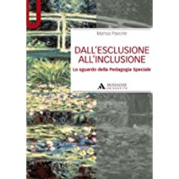 dall\'esclusione all\'inclusione lo sguardo della pedagogia speciale