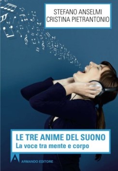 tre anime del suono la voce tra mente e corpo