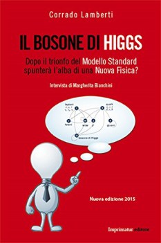 bosone di higgs dopo il trionfo del modello standard spunter lalba di una nuova