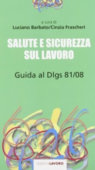 salute e sicurezza sul lavoro guida al dlgs 81/08