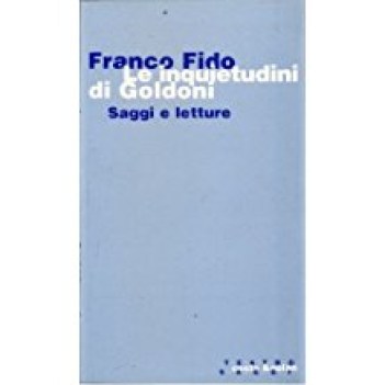 inquietudini di goldoni saggi e letture