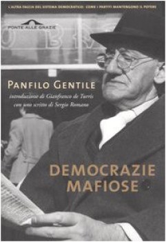 democrazie mafiose e altri scritti come i partiti hanno trasformato le moderne d