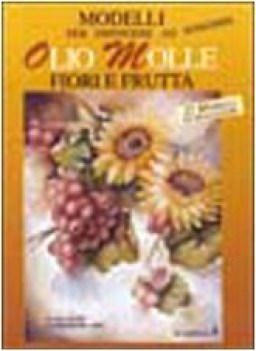 modelli per dipingere ad olio molle fiori e frutta