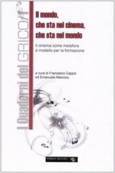 mondo che sta nel cinema che sta nel mondo il cinema come metafora e modello per