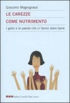 carezze come nutrimento i gesti e le parole che ci fanno stare bene