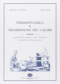 termodinamica e trasmissione del calore guida all\'impostazione e risoluzione