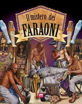 mistero dei faraoni ediz a colori