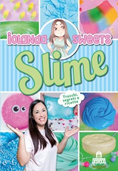 slime trucchi segreti e ricette ediz a colori