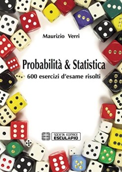 probabilita e statistica 600 esercizi d\'esame risolti