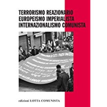 terrorismo reazionario europeismo imperialista internazionalismo comunista