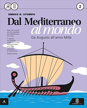 dal mediterraneo al mondo 2 +eb storia biennio lic e 1 mg