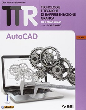 ttr tecnologie e tecniche autocad 2015 arte,disegno,grafica