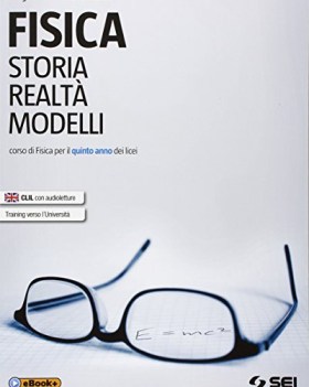 fisica storia realta modelli x 5 lic.+eb fisica