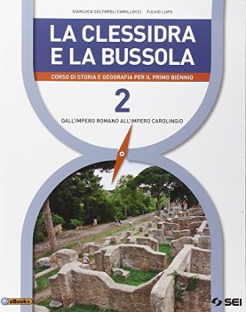 clessidra e la bussola 2 +eb storia biennio it