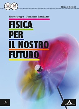 fisica per il nostro futuro (3ediz.) x sup. fisica