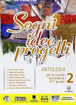 sogni idee progetti 2 +compet. +lett.+eb italiano, antologia media