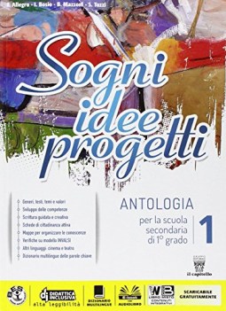 sogni idee progetti 1 +competenze +eb italiano, antologia media