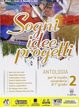 sogni idee progetti 2 +competenze +eb italiano, antologia media