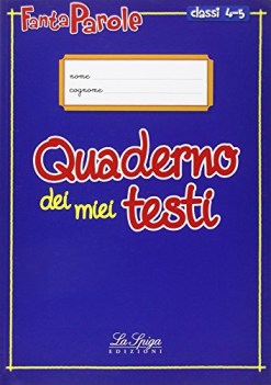 quaderno dei miei testi x 4 e 5 elem FANTAPAROLE