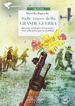 sulle tracce della grande guerra (lm) narrativa