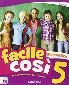 facile cosi, matematica 5 x elem. libri vacanze