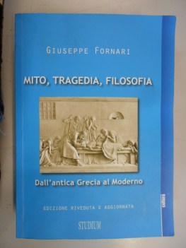 mito tragedia filosofia dall\'antica grecia al moderno