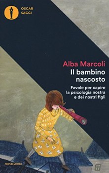 Bambino nascosto. Favole per capire la psicologia nostra e dei nostri figli