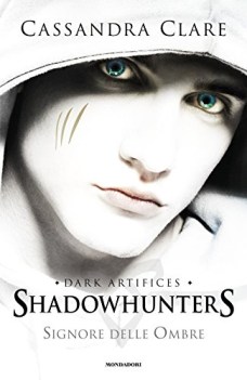 signore delle ombre dark artifices shadowhunters