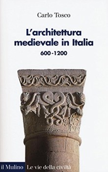 architettura medievale in italia 600 - 1200