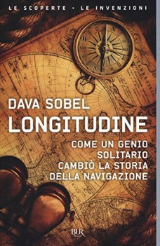 longitudine come un genio solitario cambi la storia della navigazione