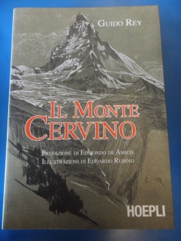 Monte cervino. Prefazione De Amicis illustrazioni di Rubino Edoardo