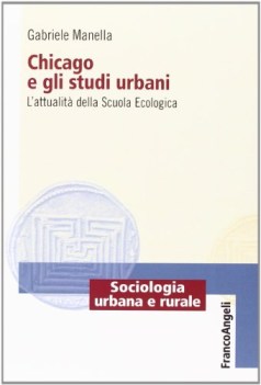 Chicago e gli studi urbani. Attualit della scuola ecologica