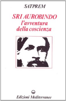 sri aurobindo e lavventura della coscienza