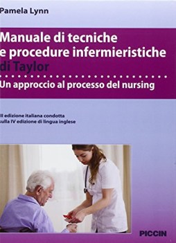 Manuale di tecniche e procedure infermieristiche di Taylor. Approccio nursing