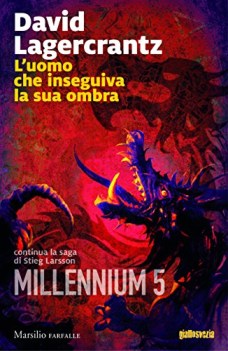 uomo che inseguiva la sua ombra millennium 5