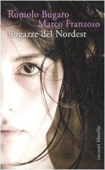 Ragazze del Nordest. Nove storie