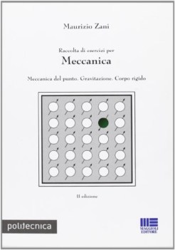 raccolta di esercizi per meccanica punto materiale gravitazione corpo rigida 2ed