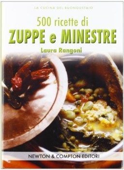 cinquecento ricette di zuppe e minestre