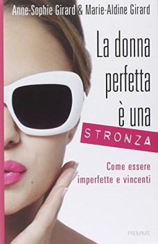 donna perfetta e una stronza come essere imperfette e vincenti