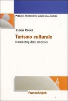 turismo culturale il marketing delle emozioni